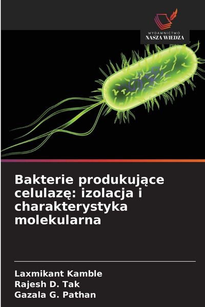 Produktbild: Bakterie produkuj&iquest;ce celulaz&iquest;: izolacja i charakterystyka molekularna