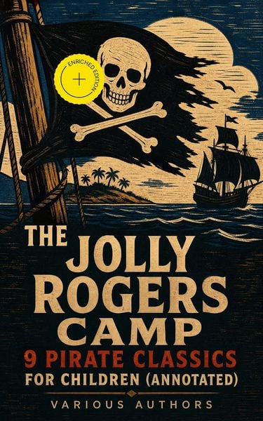 Produktbild: The Jolly Rogers Camp - 9 Pirate Classics for Children (Annotated)