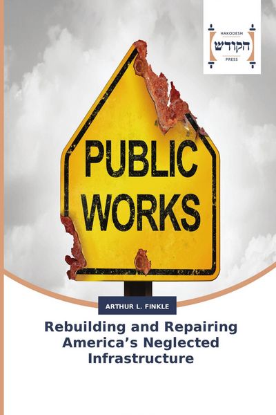 Produktbild: Rebuilding and Repairing America's Neglected Infrastructure