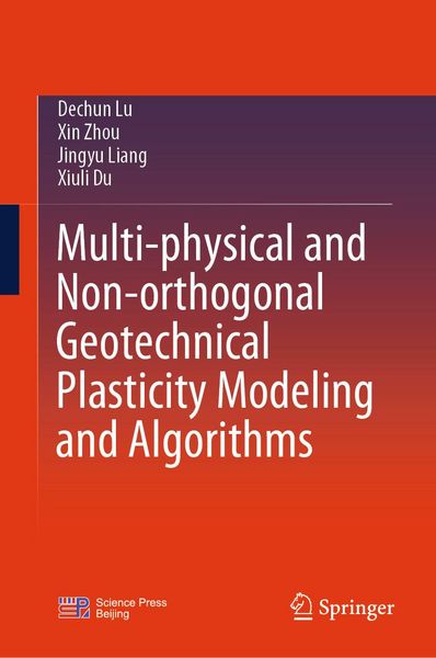 Produktbild: Multi-physical and Non-orthogonal Geotechnical Plasticity Modeling and Algorithms