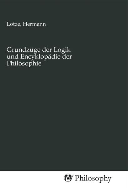Produktbild: Grundz&uuml;ge der Logik und Encyklop&auml;die der Philosophie