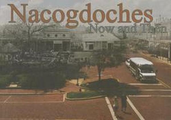 Produktbild: Nacogdoches Now and Then