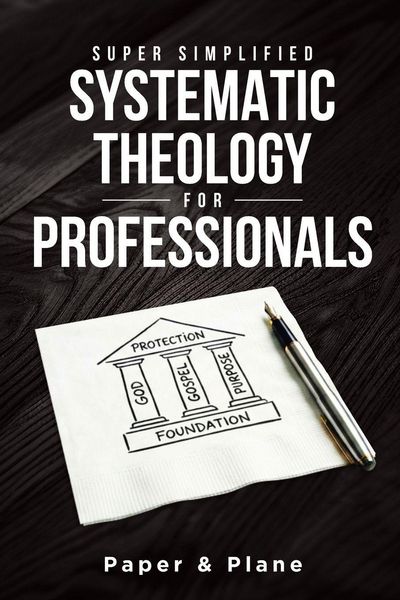 Produktbild: Super Simplified Systematic Theology for Professionals