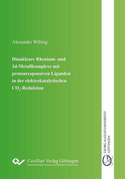 Produktbild: Dinukleare Rhenium- und 3d-Metallkomplexe mit protonresponsiven Liganden in der elektro-katalytischen CO2-Reduktion