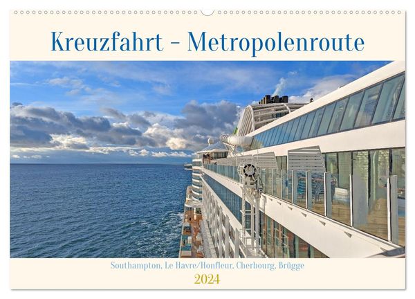 Kreuzfahrt - Metropolentour (Wandkalender 2024 DIN A2 quer), CALVENDO Monatskalender