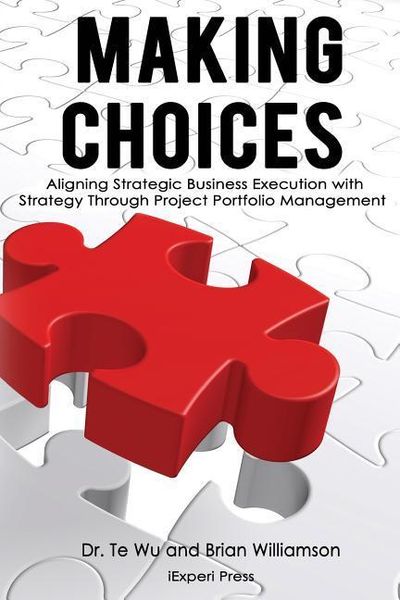 Produktbild: Making Choices: Aligning Strategic Business Execution with Strategy through Project Portfolio Management