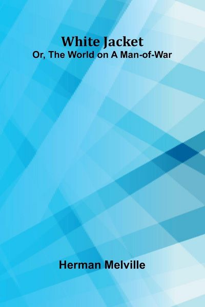 Produktbild: White Jacket; Or, The World on a Man-of-War