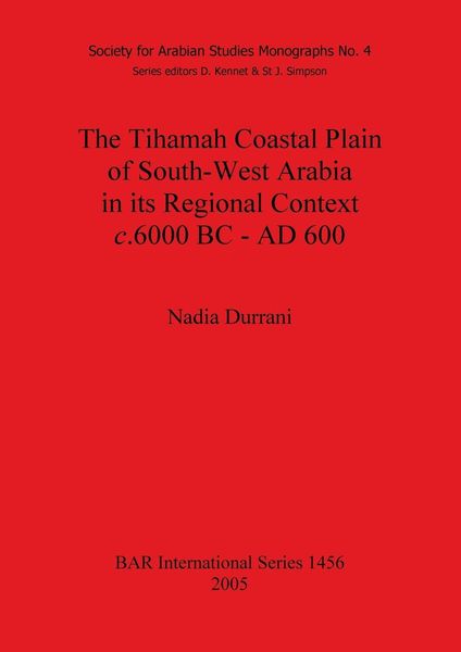 Produktbild: The Tihamah Coastal Plain of South-West Arabia in its Regional Context c. 6000 BC - AD 600