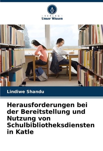 Produktbild: Herausforderungen bei der Bereitstellung und Nutzung von Schulbibliotheksdiensten in Katle