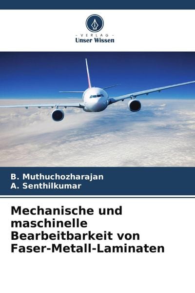 Produktbild: Mechanische und maschinelle Bearbeitbarkeit von Faser-Metall-Laminaten