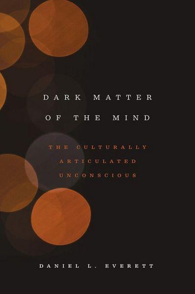 Produktbild: Dark Matter of the Mind - The Culturally Articulated Unconscious