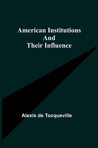 Produktbild: American Institutions and Their Influence