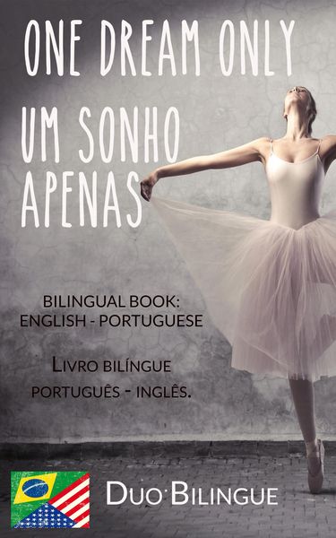 Produktbild: One Dream Only / Um Sonho Apenas (Livro bil&iacute;ngue: Ingl&ecirc;s - Portugu&ecirc;s)
