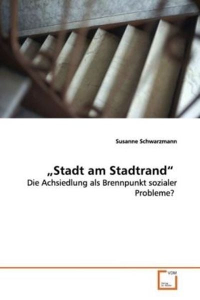 Schwarzmann, S: 'Stadt am Stadtrand'; Taschenbuch von Susanne Schwarzmann, VDM, 9783639112467