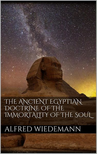 Produktbild: The Ancient Egyptian Doctrine of the Immortality of the Soul