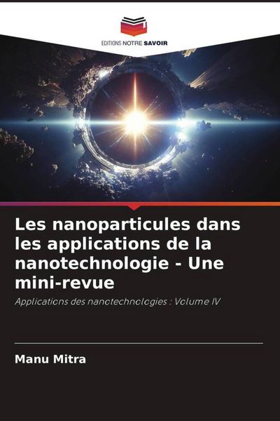 Produktbild: Les nanoparticules dans les applications de la nanotechnologie - Une mini-revue