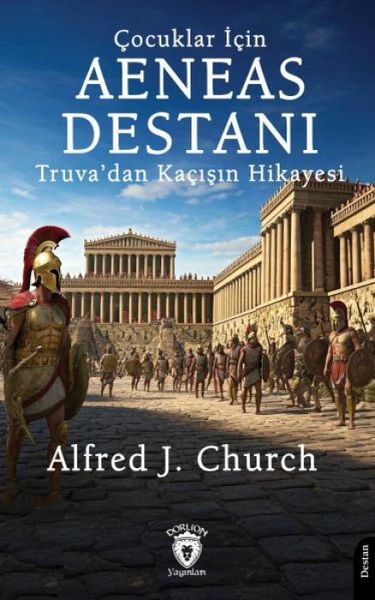 Produktbild: Cocuklar Icin Aeneas Destani Truvadan Kacisin Hikayesi