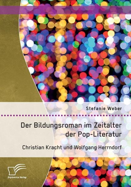 Produktbild: Der Bildungsroman im Zeitalter der Pop-Literatur. Christian Kracht und Wolfgang Herrndorf
