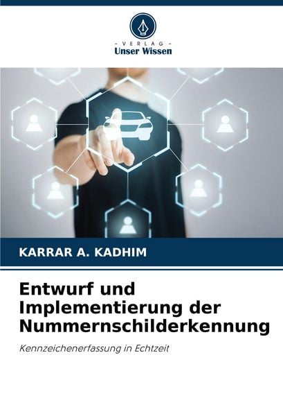 Entwurf und Implementierung der Nummernschilderkennung, Taschenbuch von Karrar A. Kadhim, Verlag Unser Wissen, 9786204693835