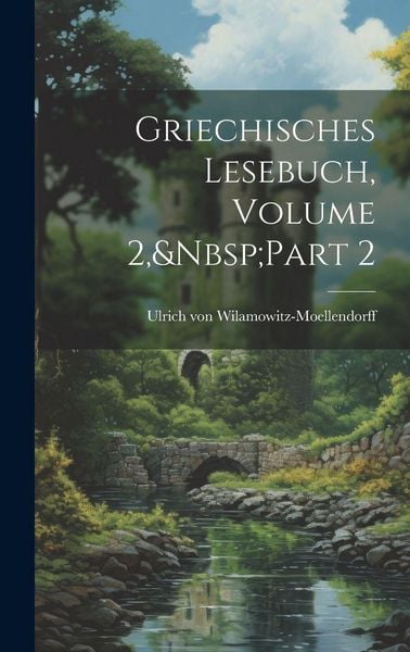 Produktbild: Griechisches Lesebuch, Volume 2,&Nbsp;Part 2