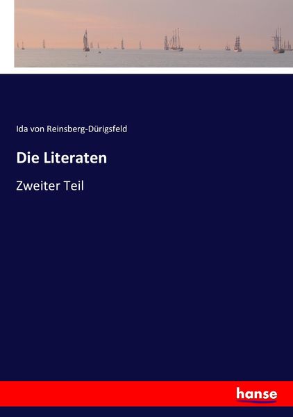 Die Literaten, Taschenbuch von Ida Reinsberg-Dürigsfeld, Hansebooks, 9783743362840