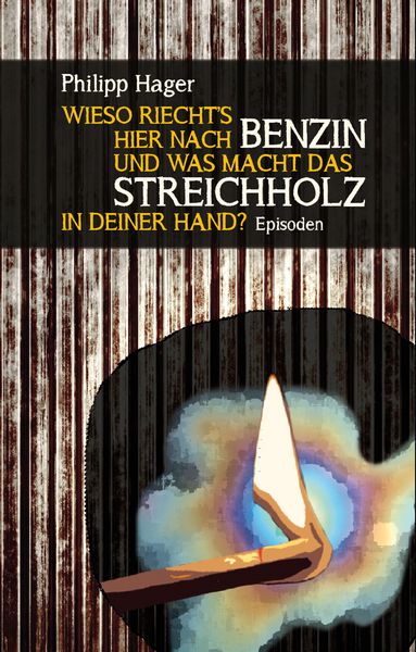Produktbild: Wieso riecht's hier nach Benzin und was macht das Streichholz in deiner Hand?