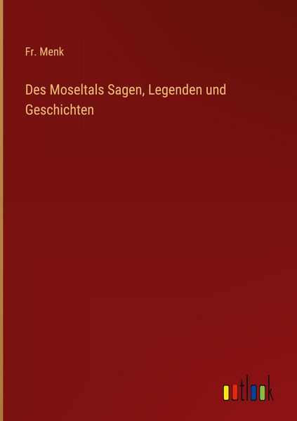Produktbild: Des Moseltals Sagen, Legenden und Geschichten