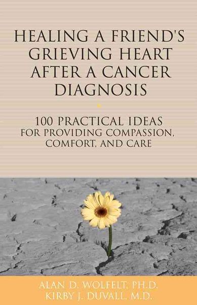 Produktbild: Healing a Friend or Loved One's Grieving Heart After a Cancer Diagnosis