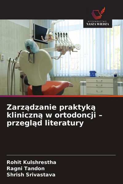 Produktbild: Zarz&iquest;dzanie praktyk&iquest; kliniczn&iquest; w ortodoncji - przegl&iquest;d literatury