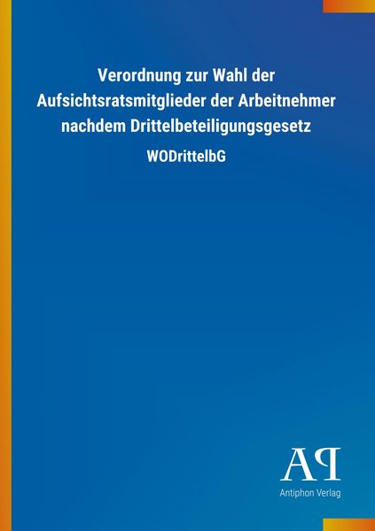 Produktbild: Verordnung zur Wahl der Aufsichtsratsmitglieder der Arbeitne