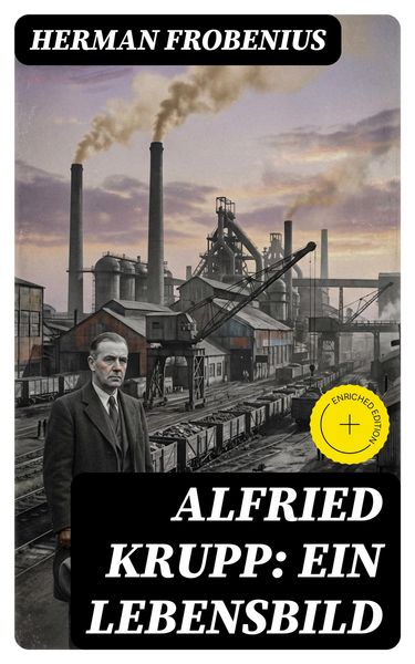 Produktbild: Alfried Krupp: Ein Lebensbild
