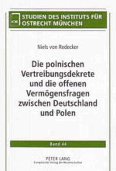 Produktbild: Die polnischen Vertreibungsdekrete und die offenen Verm&ouml;gensfragen zwischen Deutschland und Polen