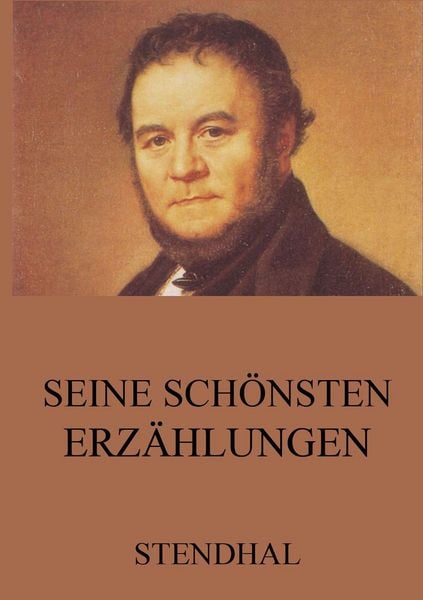 Seine schönsten Erzählungen, Taschenbuch von Stendhal Stendhal, Jazzybee Verlag, 9783849679798