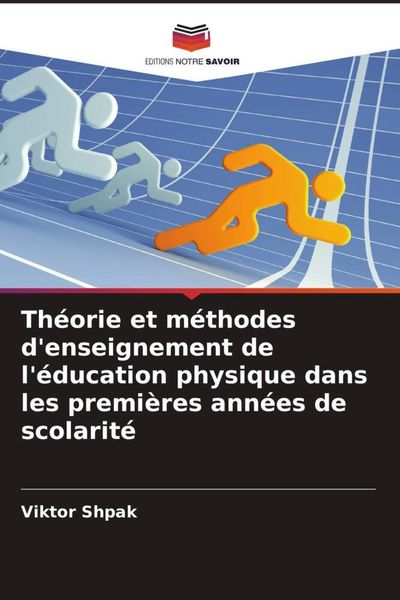 Produktbild: Th&eacute;orie et m&eacute;thodes d'enseignement de l'&eacute;ducation physique dans les premi&egrave;res ann&eacute;es de scolarit&eacute;