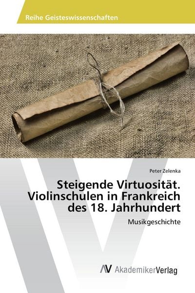 Steigende Virtuosität. Violinschulen in Frankreich des 18. Jahrhundert -