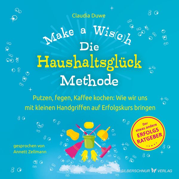 Produktbild: Die Haushaltsgl&uuml;ck-Methode &ndash; Make a Wis(c)h