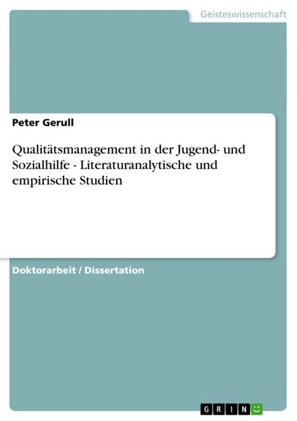 Qualitätsmanagement in der Jugend- und Sozialhilfe - Literaturanalytische und empirische Studien, Taschenbuch von Peter Gerull, GRIN, 9783656510574