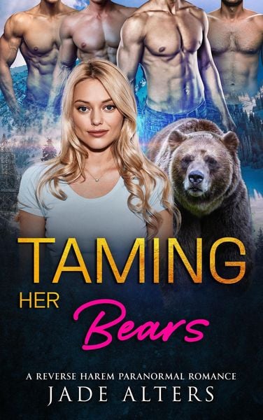 Produktbild: Taming Her Bears: A Reverse Harem Paranormal Romance (Fated Shifter Mates, #4)