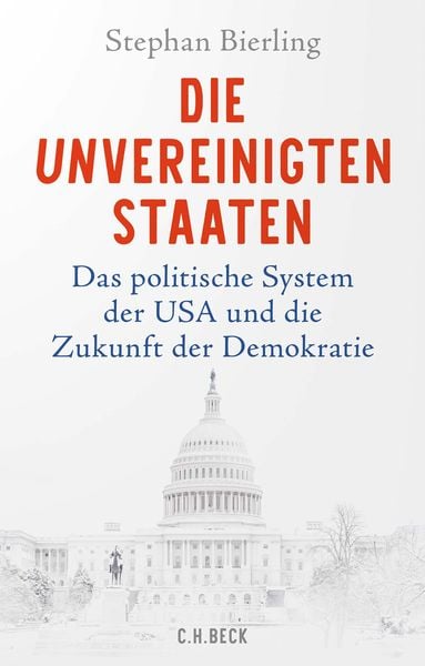 Die Unvereinigten Staaten, Gebundene Ausgabe von Stephan Bierling, C.H. Beck, 9783406833397