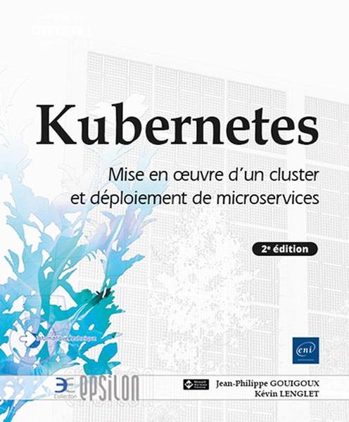 Produktbild: Kubernetes : Mise en oeuvre d'un cluster et d&eacute;ploiement de micro