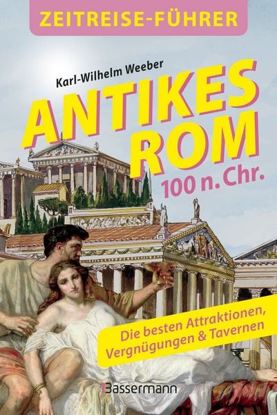 Produktbild: Zeitreise-F&uuml;hrer: Antikes Rom 100 n. Chr.