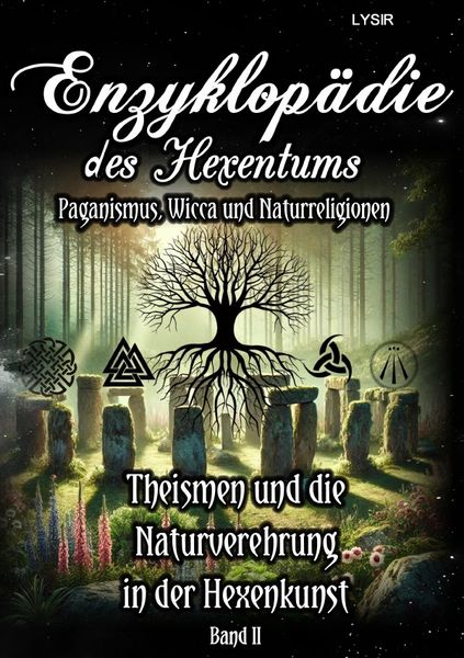 Produktbild: Enzyklop&auml;die des Hexentums / Enzyklop&auml;die des Hexentums - Theismen und die Naturverehrung in der Hexenkunst - Band 2