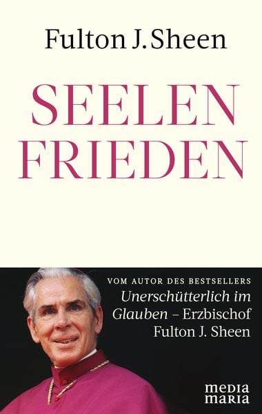 Seelenfrieden, Gebundene Ausgabe von Fulton J. Sheen, Media Maria, 978-3-947931-62-0