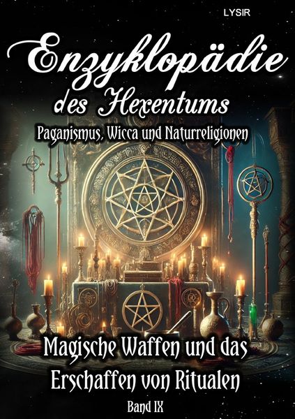 Produktbild: Enzyklop&auml;die des Hexentums / Enzyklop&auml;die des Hexentums - Magische Waffen und das Erschaffen von Ritualen - Band 9