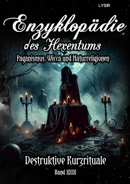 Produktbild: Enzyklop&auml;die des Hexentums / Enzyklop&auml;die des Hexentums - Destruktive Kurzrituale - Band 29