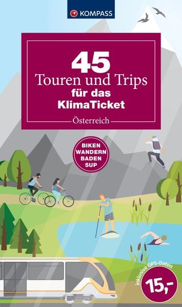 45 Touren & Trips für das Klimaticket - Österreich, Taschenbuch von , Kompass-Karten, 978-3-99154-250-6