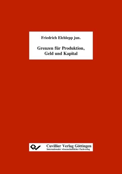 Produktbild: Grenzen f&uuml;r Produktion, Geld und Kapital