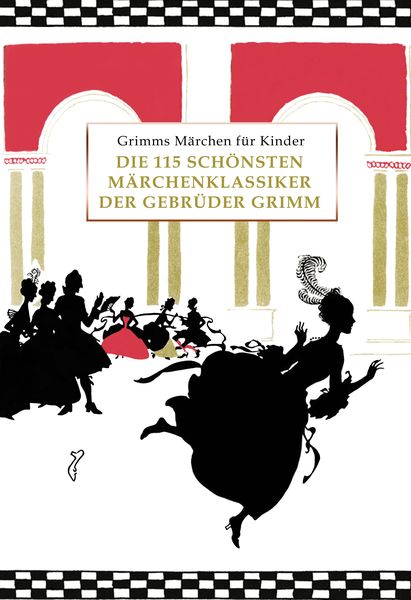 Produktbild: Grimms M&auml;rchen f&uuml;r Kinder: Die 115 sch&ouml;nsten M&auml;rchenklassiker der Gebr&uuml;der Grimm, kindergerecht umgeschrieben