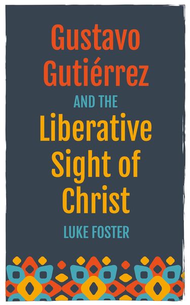 Produktbild: Gustavo Guti&eacute;rrez and the Liberative Sight of Christ