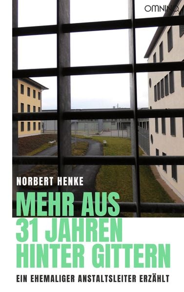 Mehr aus 31 Jahren hinter Gittern, Taschenbuch von Norbert Henke, Omnino Verlag, 978-3-95894-267-7